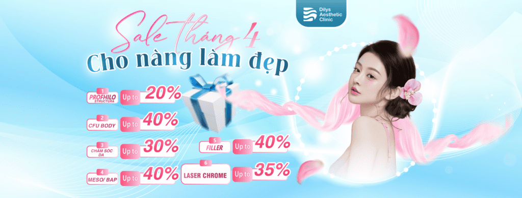 Chương trình khuyến mãi tháng 4 tại Dilys Aesthetic Clinic